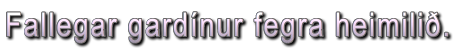 Fallegar gardínur fegra heimilið.